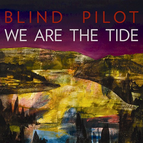 Album Poster | Blind Pilot | We Are The Tide