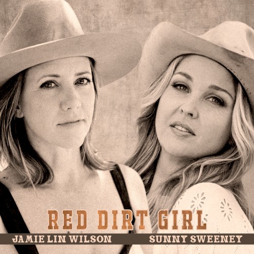 Album Poster | Sunny Sweeney and Jamie Lynn Wilson | Red Dirt Girl