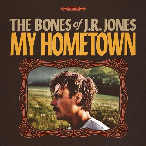 Album Poster | The Bones of J.R. Jones | My Hometown
