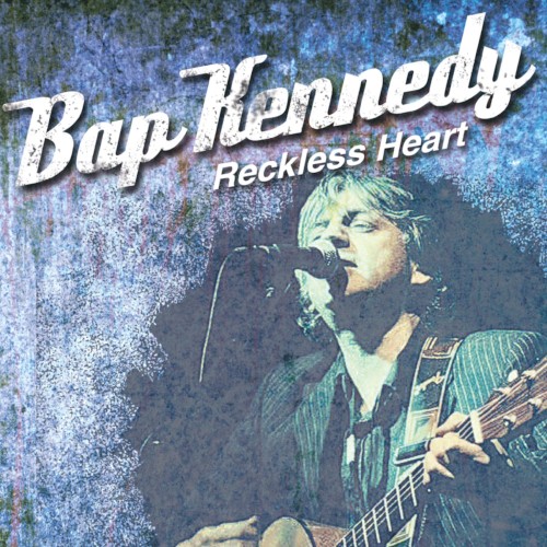 Album Poster | Bap Kennedy | Reckless Heart