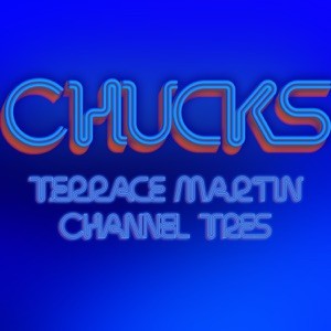 Album Poster | Terrace Martin | Chucks feat. Channel Tres