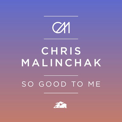 Album Poster | Chris Malinchak | So Good To Me