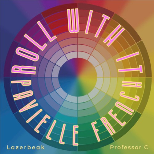 Album Poster | PaviElle | Roll With It feat. Lazerbeak and Professor C