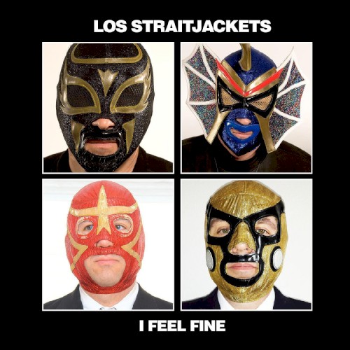 Album Poster | Los Straitjackets | I Feel Fine