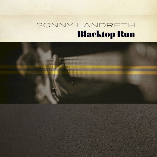 Album Poster | Sonny Landreth | Blacktop Run