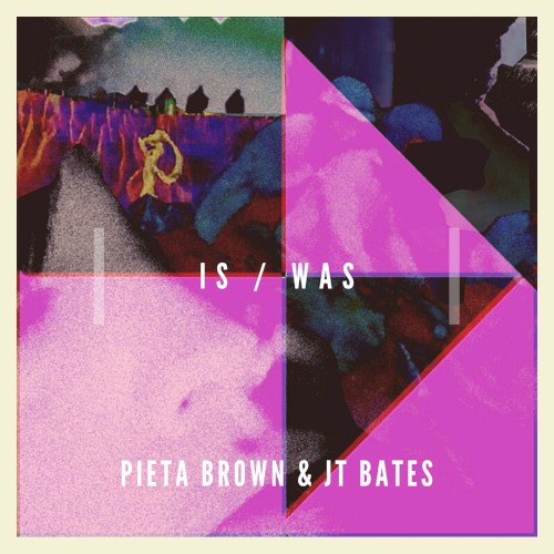 Album Poster | Pieta Brown and JT Bates | Is/Was