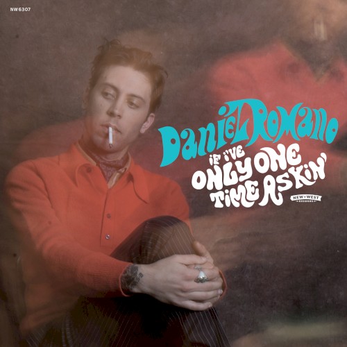Album Poster | Daniel Romano | If I've Only One Time Askin'