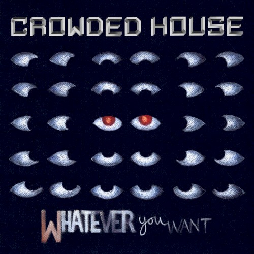 Album Poster | Crowded House | Whatever You Want