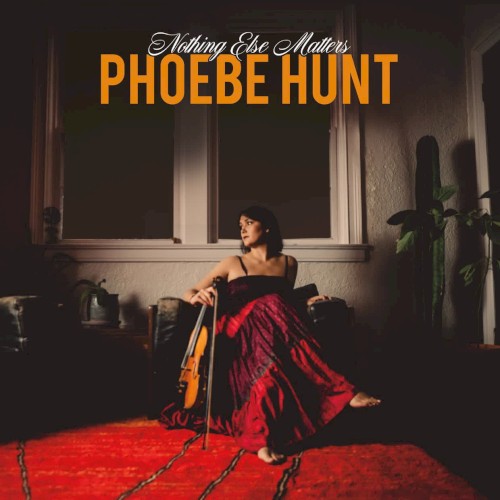 Album Poster | Phoebe Hunt | Nothing Else Matters