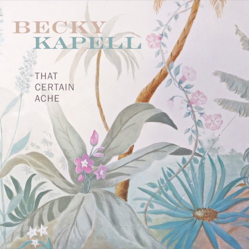 Album Poster | Becky Kapell | That Certain Ache