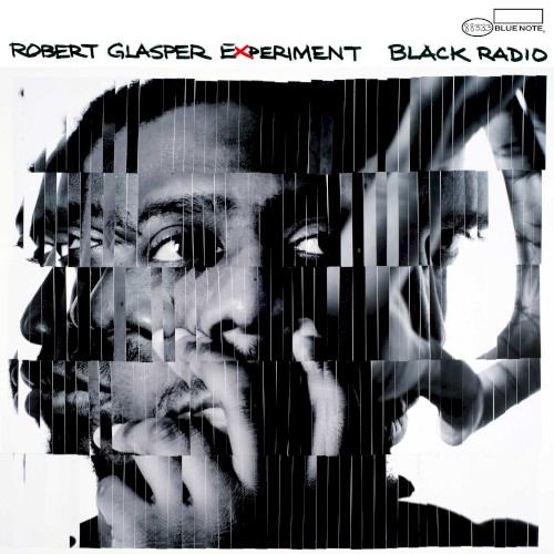 Album Poster | Robert Glasper Experiment | Black Radio feat. Yasin Bey