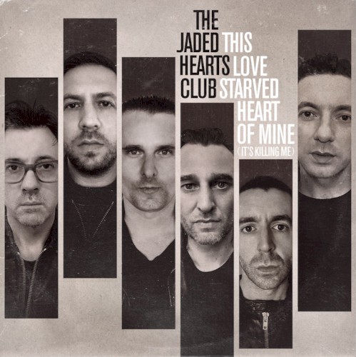 Album Poster | The Jaded Hearts Club | This Love Starved Heart Of Mine (It's Killing Me)