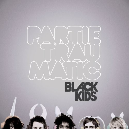 Album Poster | Black Kids | I'm Not Gonna Teach Your Boyfriend How To Dance With You