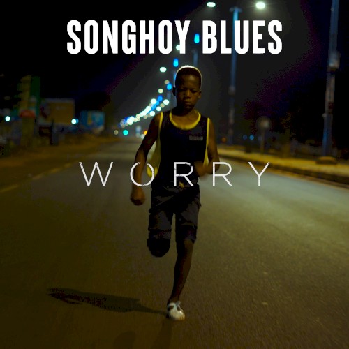 Album Poster | Songhoy Blues | Worry