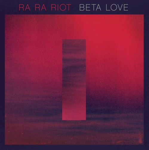 Album Poster | Ra Ra Riot | Beta Love