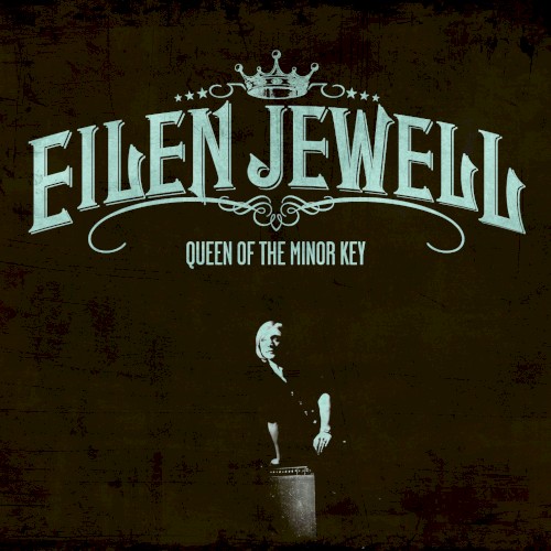 Album Poster | Eilen Jewell | Queen Of The Minor Key