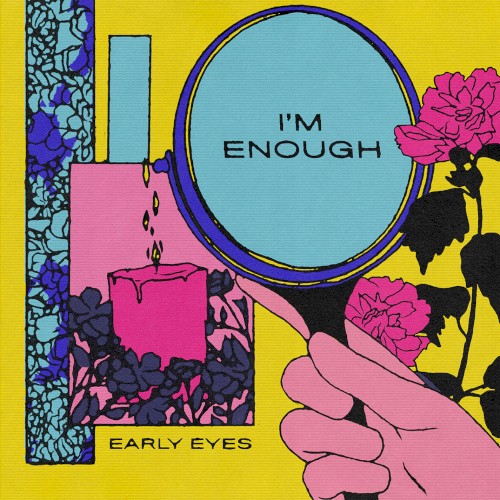 Album Poster | Early Eyes | I'm Enough