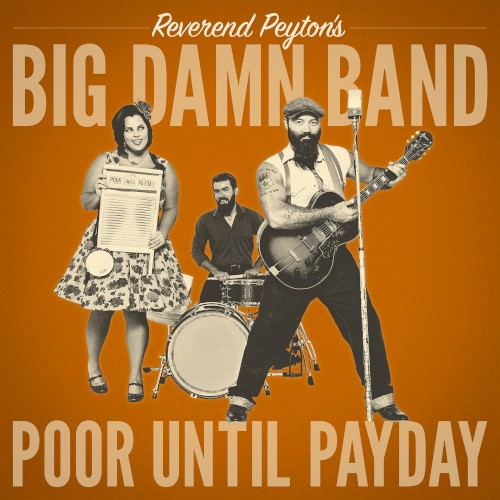 Album Poster | Reverend Peyton's Big Damn Band | Poor Until Payday 