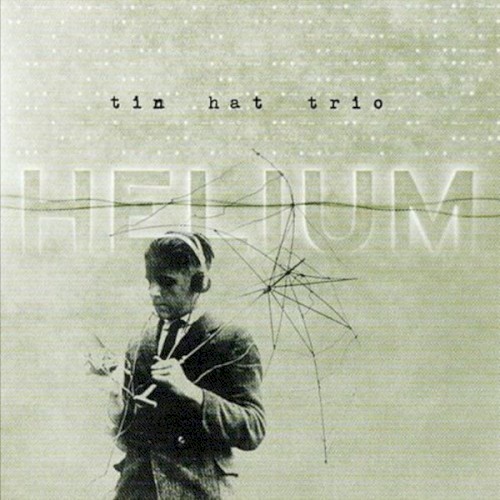 Album Poster | Tin Hat Trio | Helium