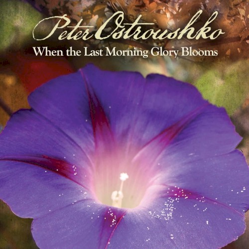 Album Poster | Peter Ostroushko | When The Last Morning Glory Blooms