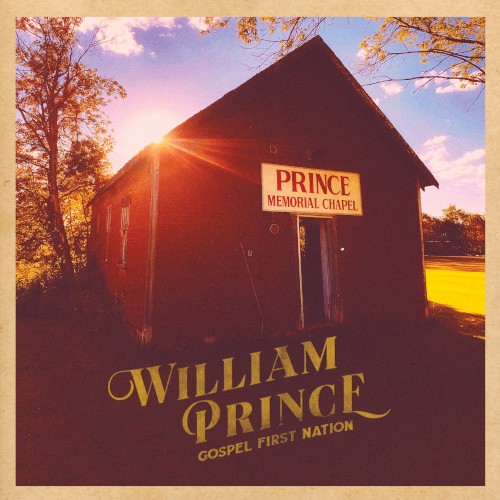 Album Poster | William Prince | Gospel First Nation