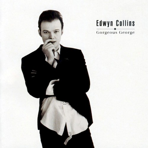 Album Poster | Edwyn Collins | The Campaign For Real Rock