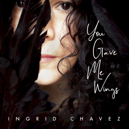 Album Poster | Ingrid chavez | You Gave Me Wings