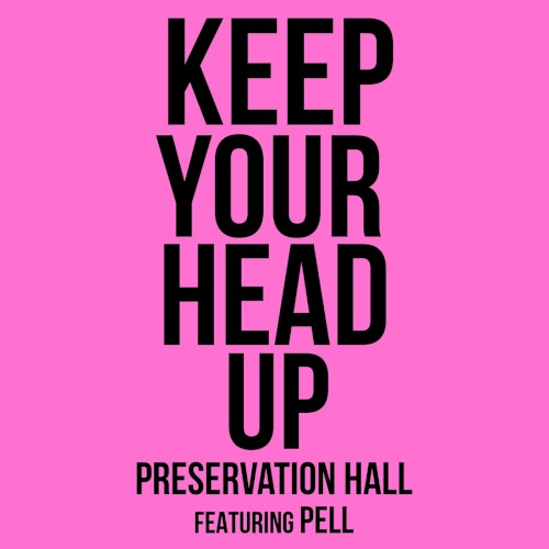 Album Poster | Preservation Hall Jazz Band | Keep Your Head Up feat. Pell