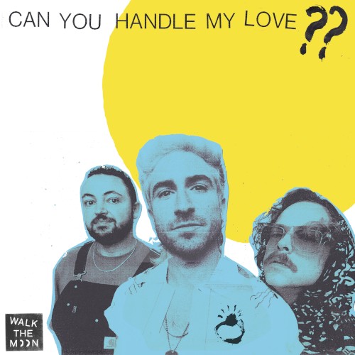 Album Poster | Walk The Moon | Can You Handle My Love