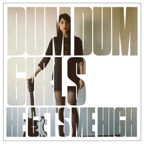 Album Poster | Dum Dum Girls | He Gets Me High
